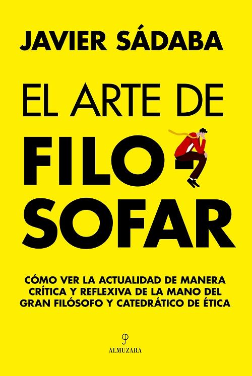 El arte de filosofar "Cómo ver la actualidad de manera crítica y reflexiva"