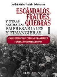 Escándalos, fraudes, quiebras y otras anomalías empresariales y financieras - I "Casos históricos. Estafas piramidales. Fraudes con nombre propio". 