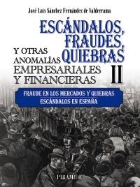 Escándalos, fraudes, quiebras y otras anomalías empresariales y financieras - II "Fraude en los mercados y quiebras. Escándalos en España"