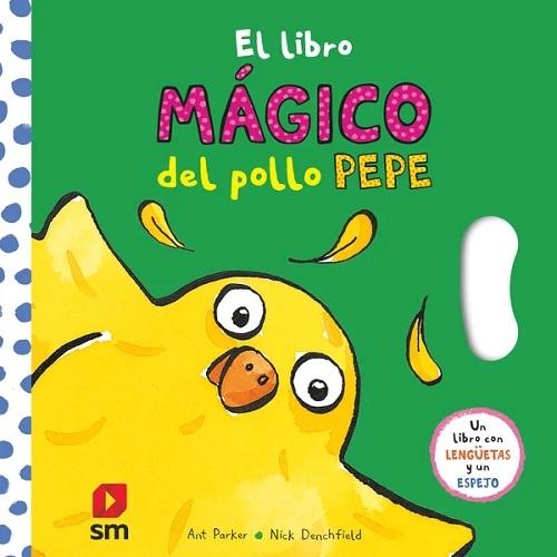El libro mágico del pollo Pepe "(Un libro con lengüetas y un espejo)". 