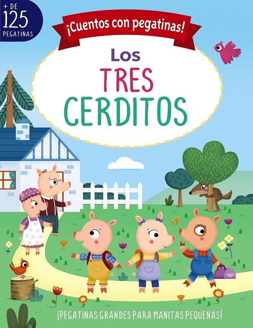 Los tres cerditos "¡Cuentos con pegatinas! (+ de 120 pegatinas)". 