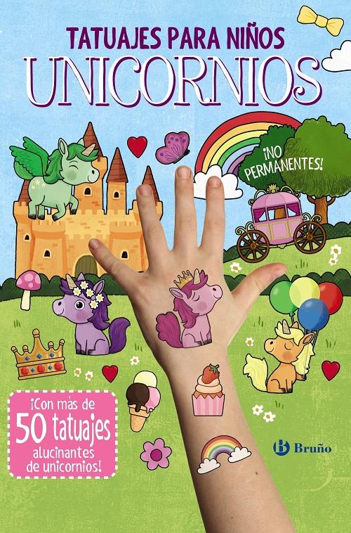 Unicornios "(Tatuajes para niños) ¡Con más de 50 tatuajes alucinantes de unicornios!"
