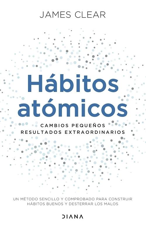 Hábitos atómicos "Cambios pequeños, resultados extraordinarios"