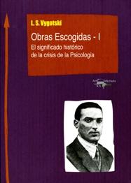 Obras escogidas - I "El significado histórico de la crisis de la Psicología". 