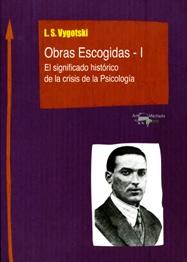 Obras escogidas - I "El significado histórico de la crisis de la Psicología"