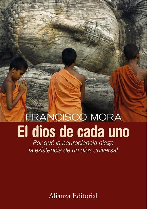 El dios de cada uno "Por qué la neurociencia niega la existencia de un dios universal". 