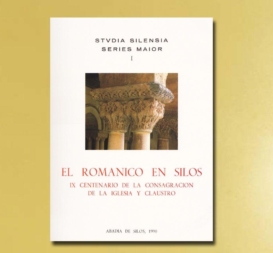 El románico en Silos. IX centenario de la consagración de la iglesia y claustro