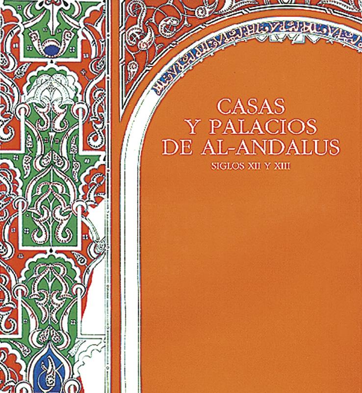 Casas y palacios de Al-Andalus "Siglos XII Y XIII". 