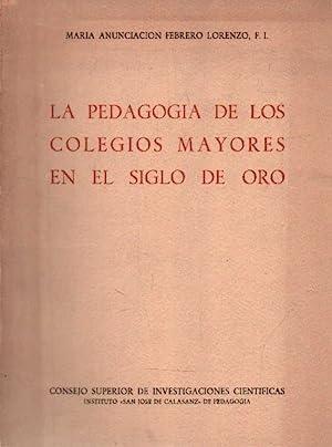 La pedagogía de los Colegios Mayores en el Siglo de Oro