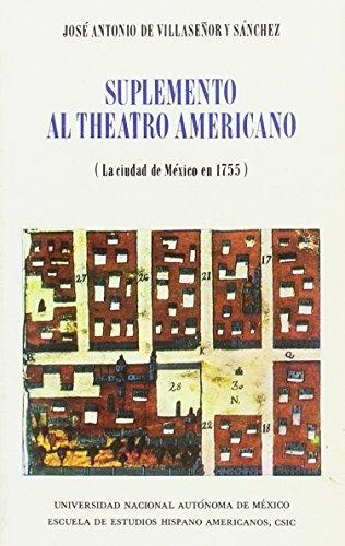 Suplemento al Theatro Americano "(La ciudad de México en 1755)". 