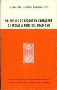 Palenques de negros en Cartagena de Indias a fines del siglo XVII. 