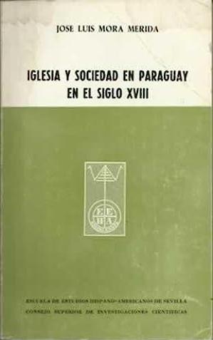 Iglesia y sociedad en Paraguay en el siglo XVIII. 