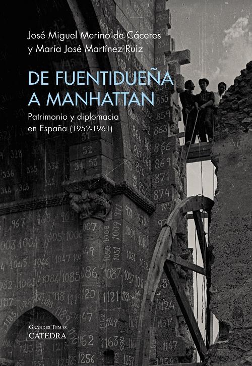 De Fuentidueña a Manhattan "Patrimonio y diplomacia en España (1952-1961)"