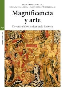 Magnificencia y arte "Devenir de los tapices en la historia". 