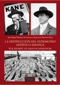 La destrucción del patrimonio artístico español "W.R. Hearst: el gran acaparador"