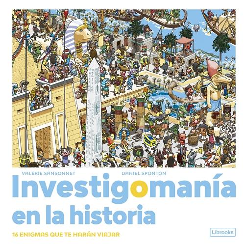 Investigomanía en la historia "16 enigmas que te harán viajar". 