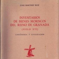 Inventarios de bienes moriscos del Reino de Granada (Siglo XVI) "Lingüística y civilización". 