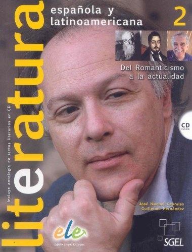 Literatura española y latinoamericana - 2 "Del romanticismo a la actualidad (Incluye CD-Audio)"