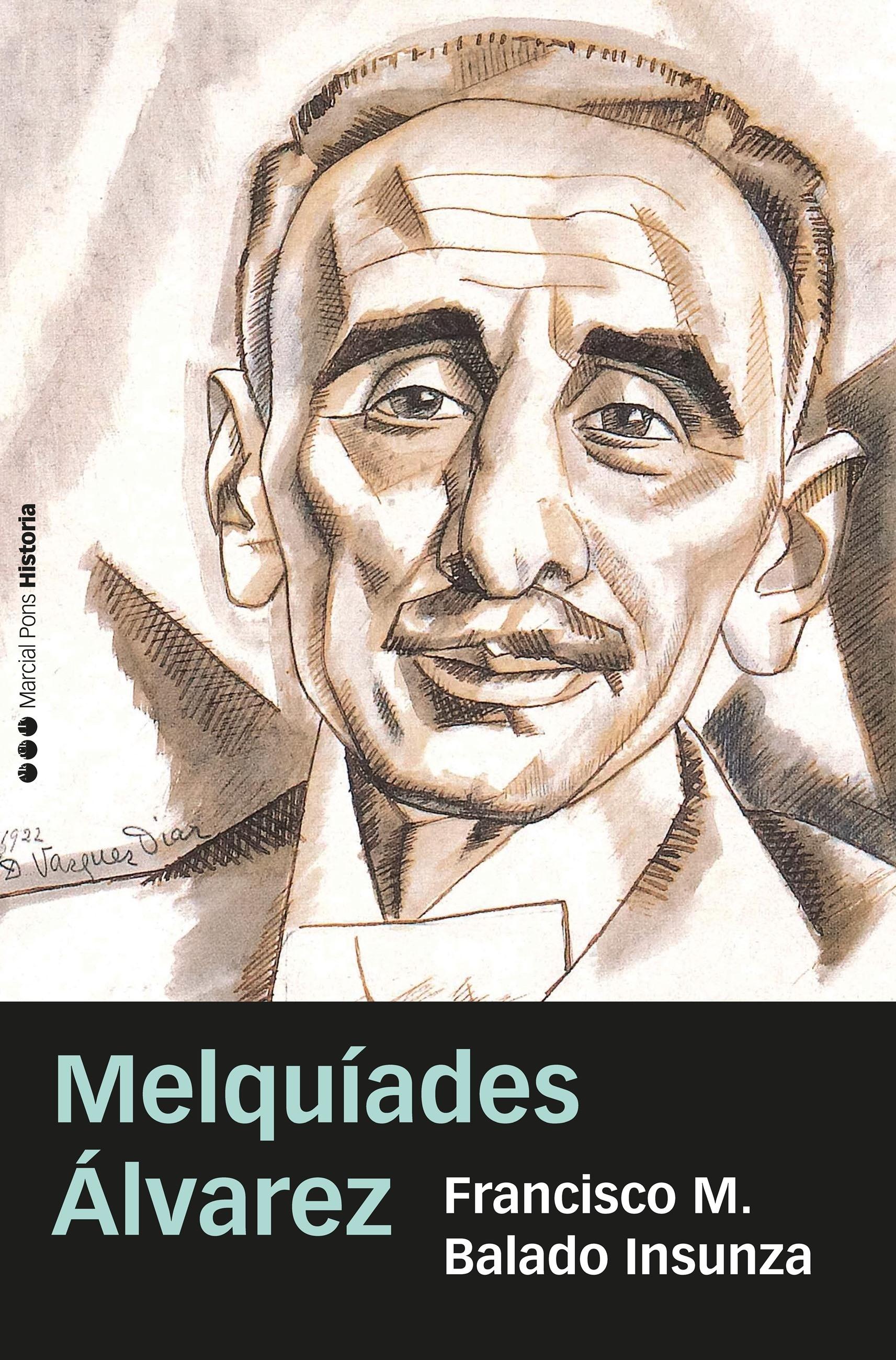 Melquíades Álvarez "La España que no pudo ser". 