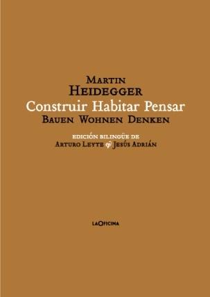 Construir Habitar Pensar "(Bauen Wohnen Denken)"