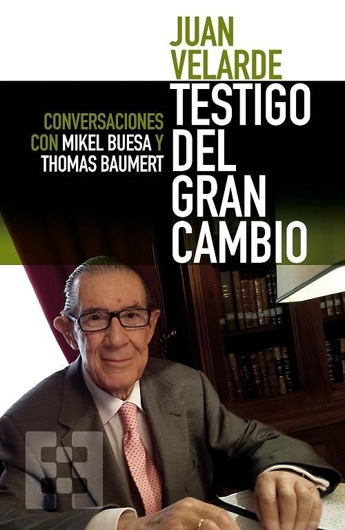 Juan Velarde. Testigo del gran cambio "Conversaciones con Mikel Buesa y Thomas Baumert"