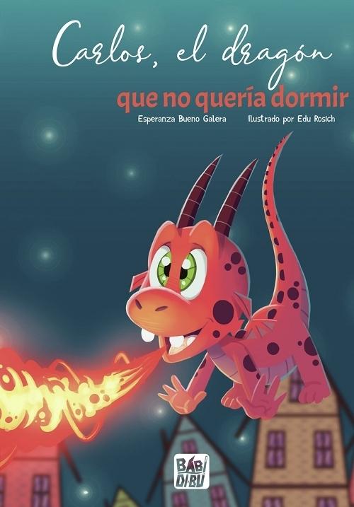 Carlos, el dragón que no quería dormir