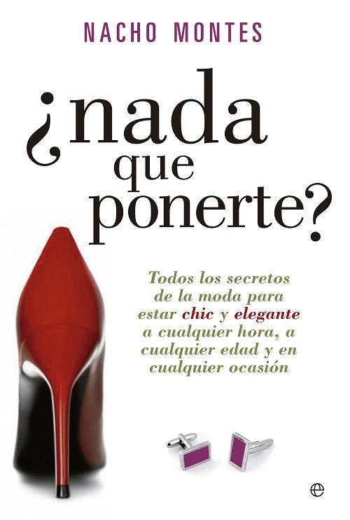 ¿Nada que ponerte? "Todos los secretos de la moda para estar chic y elegante". 