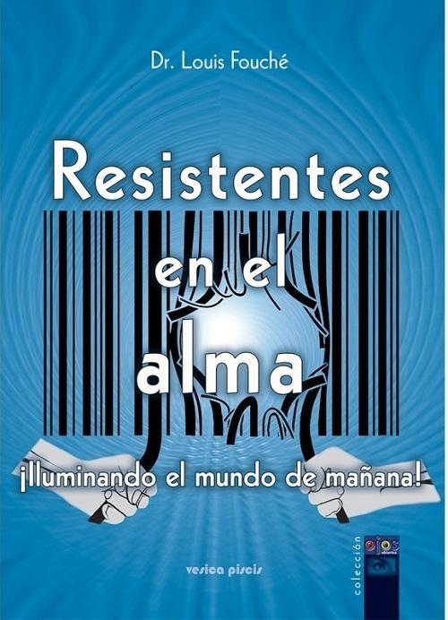 Resistentes en el alma "Iluminando el mundo del mañana"