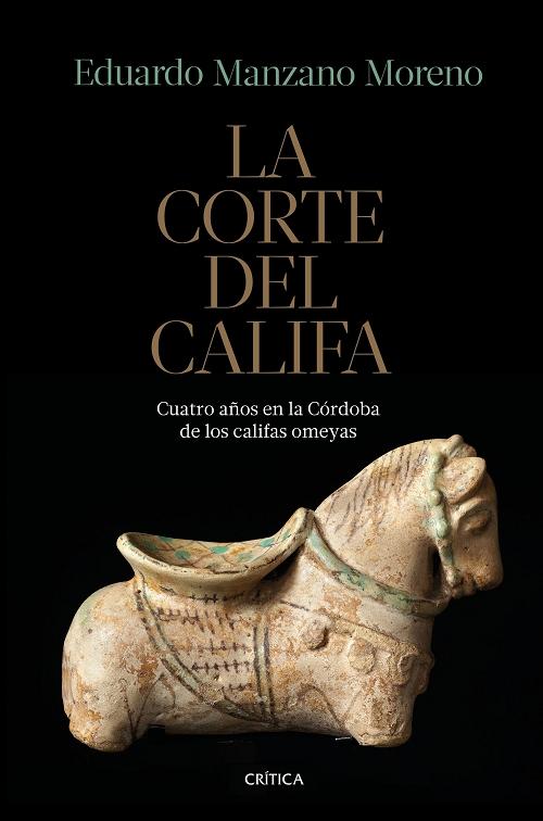 La corte del Califa "Cuatro años en la Córdoba de los omeyas". 