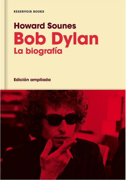 Bob Dylan. La biografía "(Edición ampliada)". 