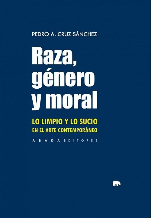 Raza, género y moral "Lo limpio y lo sucio en el arte contemporáneo". 