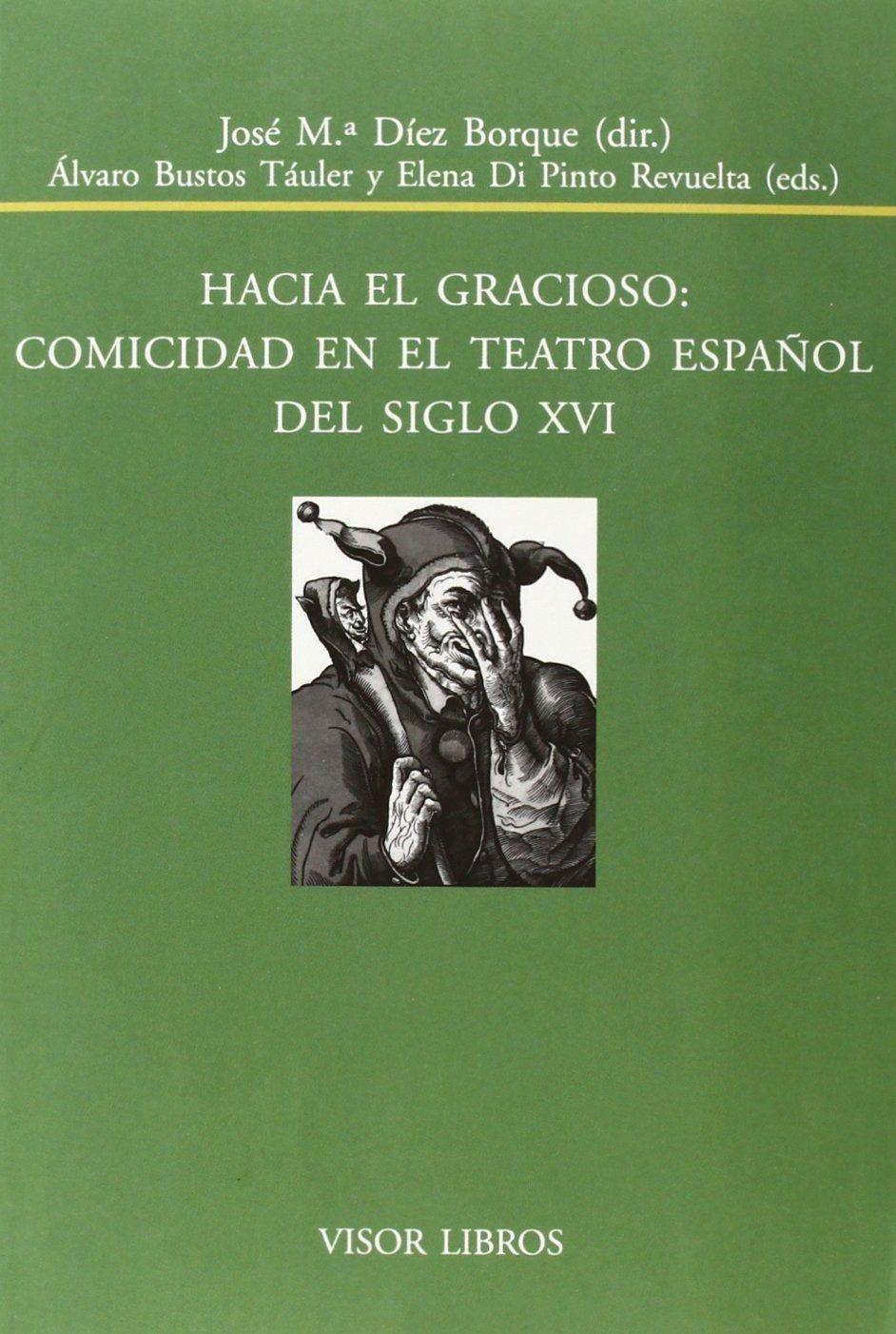 Hacia el gracioso "Comicidad en el teatro español del siglo XVI"