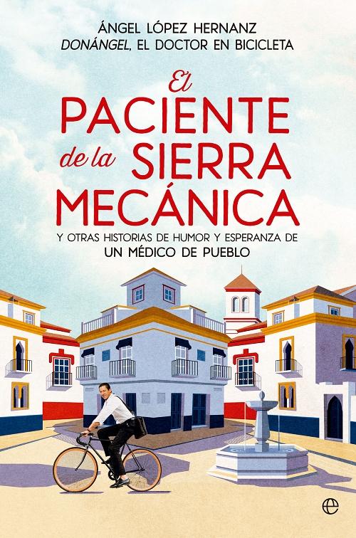 El paciente de la sierra mecánica "Y otras historias de humor y esperanza de un médico de pueblo". 