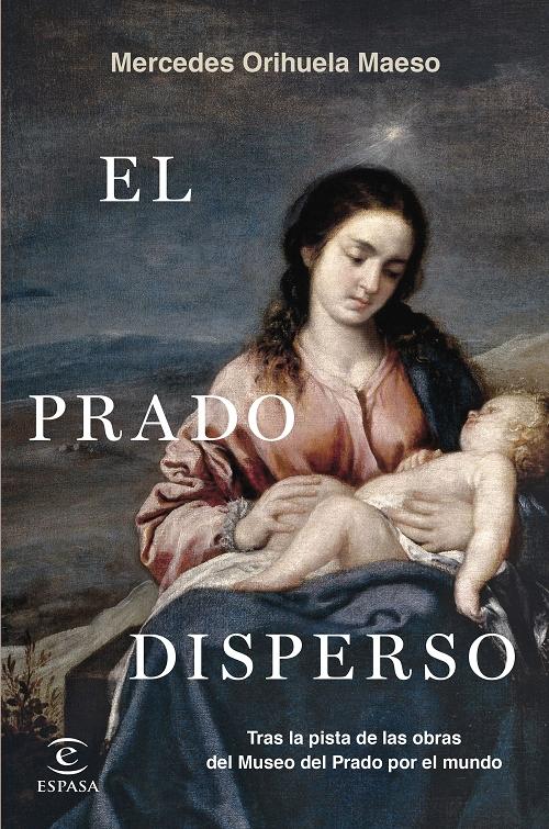 El Prado disperso "Tras la pista de las obras del Museo del Prado por el mundo". 