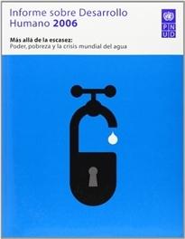 Informe sobre desarrollo humano 2006 "Más allá de la escasez: Poder, pobreza y la crisis mundial del agua"