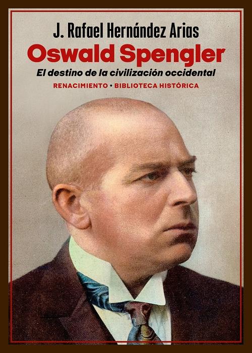 Oswald Spengler. El destino de la civilización occidental.