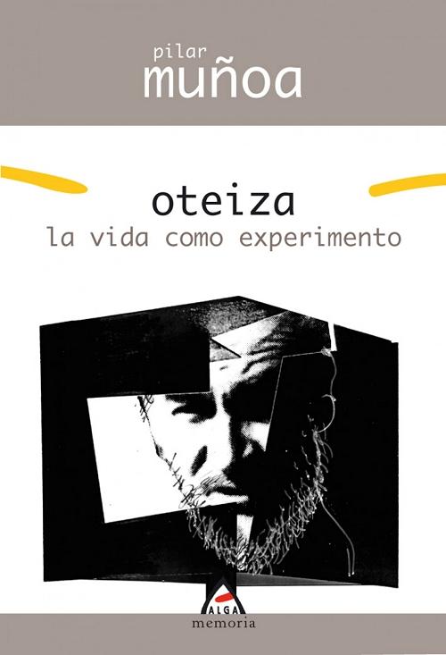 Oteiza. La vida como experimento