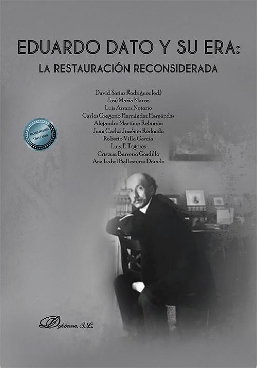 Eduardo Dato y su era "La Restauración reconsiderada". 