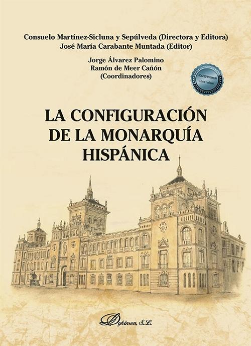 La configuración de la Monarquía Hispánica. 