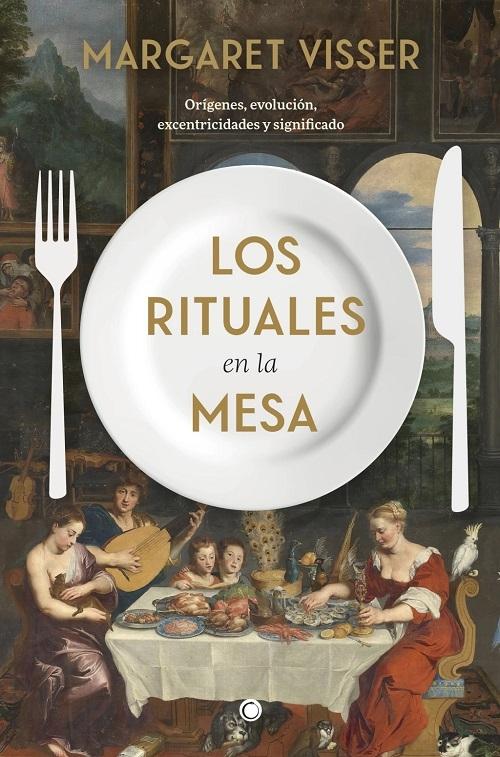 Los rituales en la mesa "Orígenes, evolución, excentricidades y significado". 