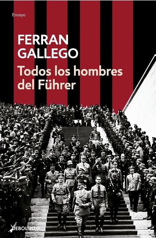 Todos los hombres del Führer "La élite del nacionalismo (1919-1945)"