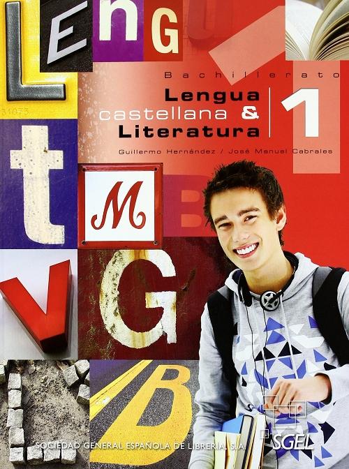 Lengua castellana y Literatura - 1º Bachillerato: Libro del alumno. 