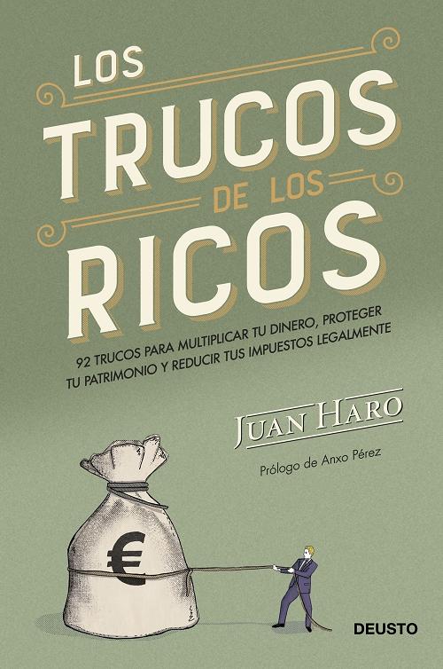 Los trucos de los ricos "92 trucos para multiplicar tu dinero, proteger tu patrimonio y reducir tus impuestos legalmente". 