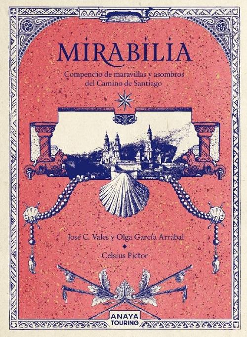 Mirabilia "Compendio de maravillas y asombros del Camino de Santiago". 