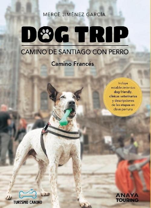 Dog Trip "Camino de Santiago con perro. Camino francés". 