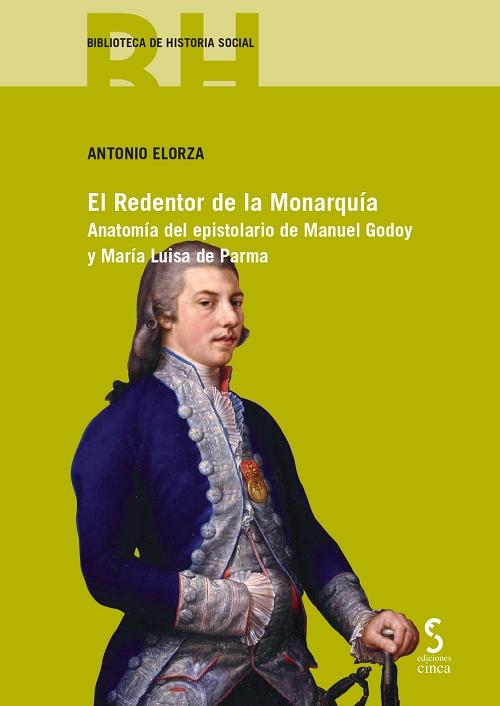 El Redentor de la Monarquía "Anatomía del espistolario de Manuel Godoy y María Luisa de Parma". 