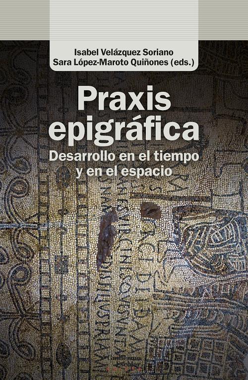Praxis epigráfica "Desarrollo en el tiempo y en el espacio". 