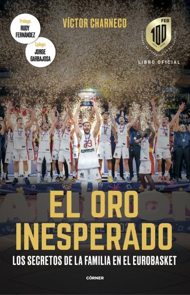 El oro inesperado "Los secretos de la familia en el Eurobasket"