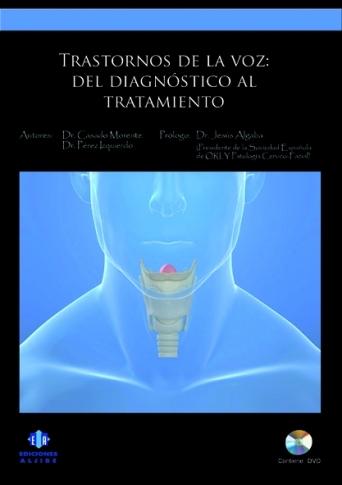 Trastornos de la voz: Del diagnóstico al tratamiento "(Incluye DVD)". 