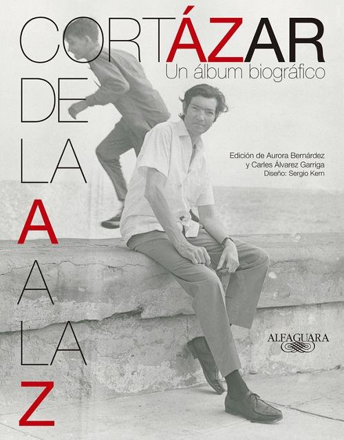 Cortazar de la A a la Z "Un álbum biográfico". 